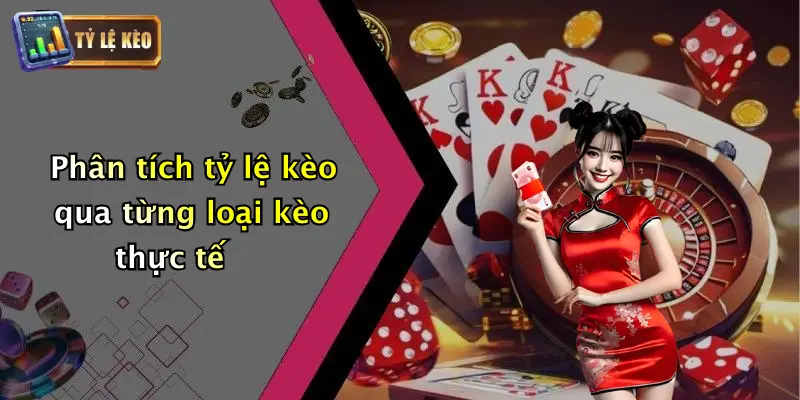 Phân tích tỷ lệ kèo qua từng loại kèo thực tế