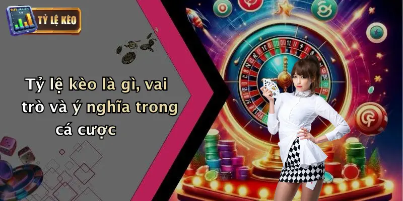 Tỷ Lệ Kèo